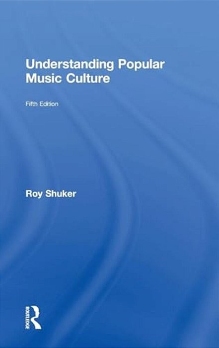 Understanding Popular Music Culture-..