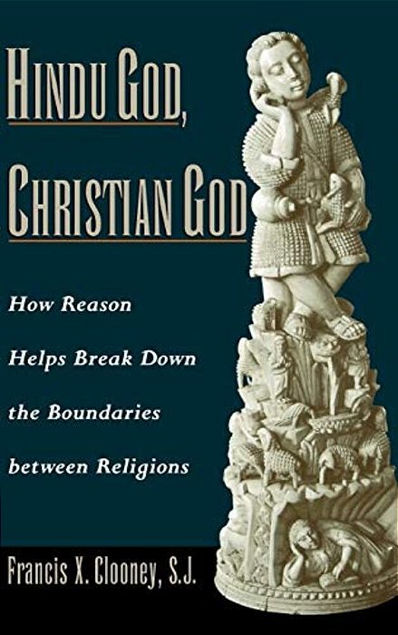 Hindu God, Christian God: How Reason Helps Break Down The Boundaries Between Religions-..