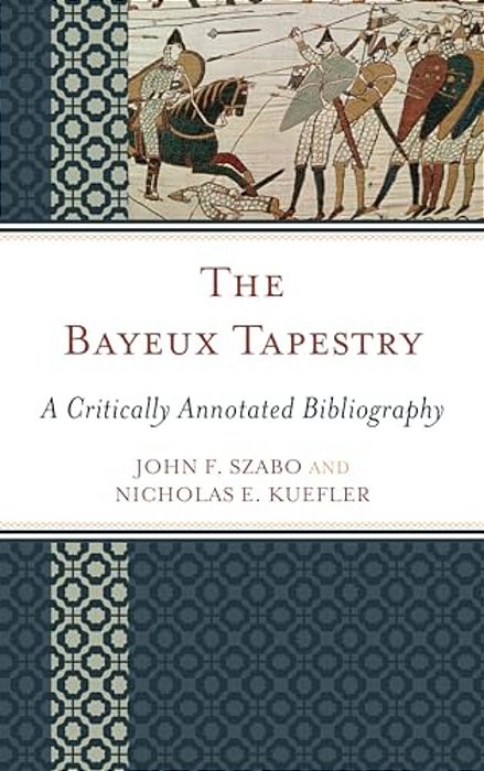 Bayeux Tapestry: A Critically Annotated Bibliography-..
