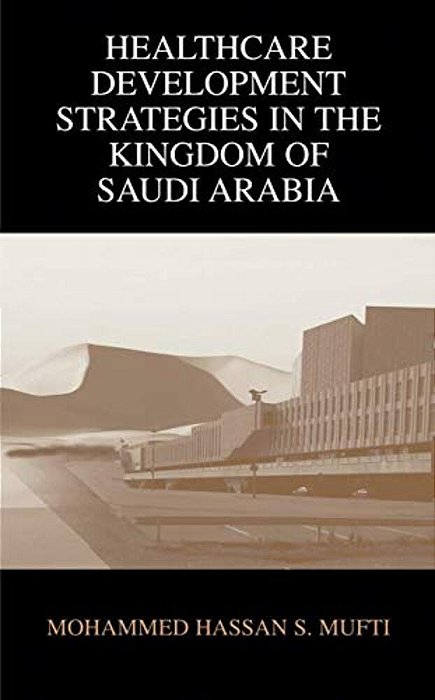 Healthcare Development Strategies In The Kingdom Of Saudi Arabia-..