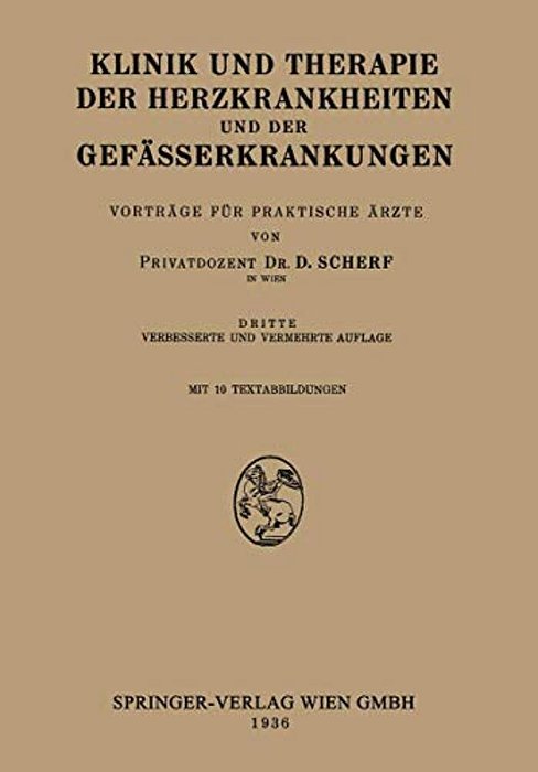 Klinik Und Therapie Der Herzkrankheiten Und Der Gefässerkrankungen: Vorträge Für Praktische Ärzte-..