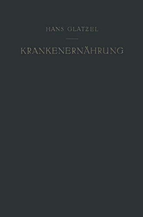 Krankenernährung: Ein Diätetisches Lehrbuch-..