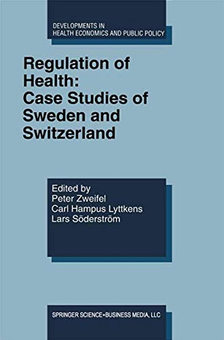 Regulation Of Health: Case Studies Of Sweden And Switzerland-..