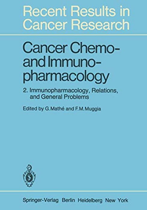 Cancer Chemo- And Immunopharmacology: 2: Immunopharmacology, Relations, And General Problems-..