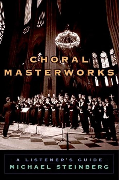 Choral Masterworks: A Listener's Guide-..