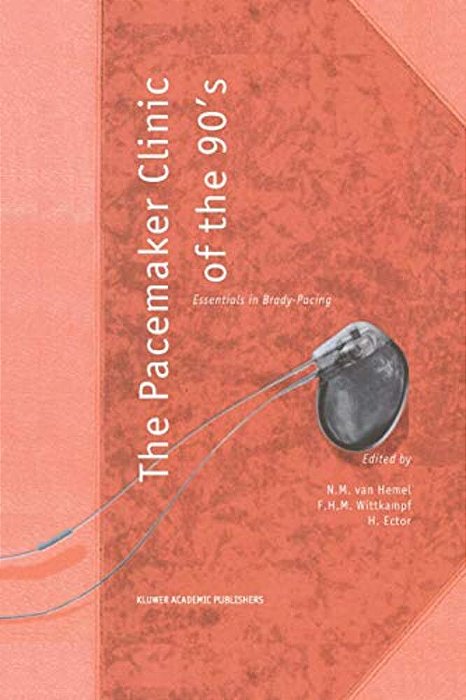 The Pacemaker Clinic Of The 90'S: Essentials In Brady-Pacing-..