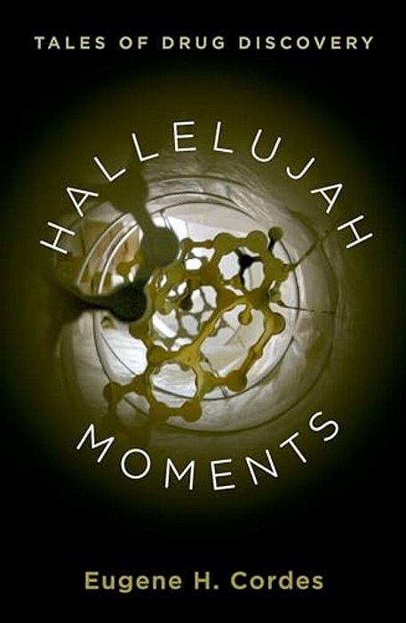 Hallelujah Moments: Tales Of Drug Discovery-..