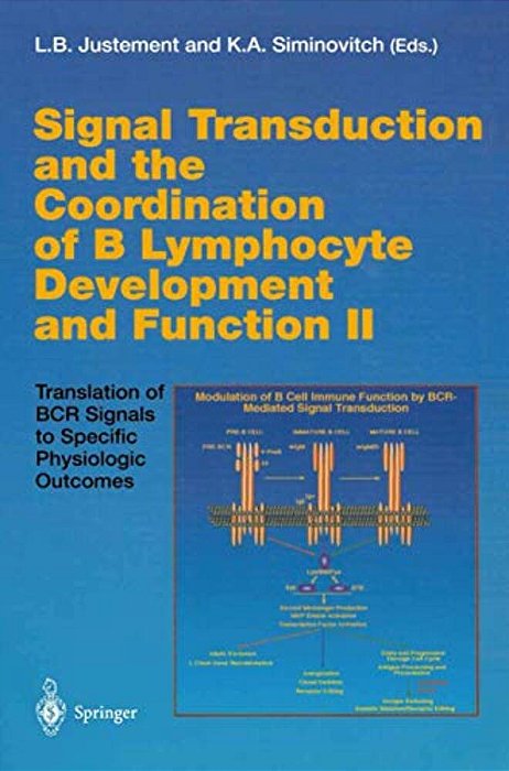 Signal Transduction And The Coordination Of B Lymphocyte Development And Function II: Translation Of Bcr Signals To Specific Physiologic Outcomes-..