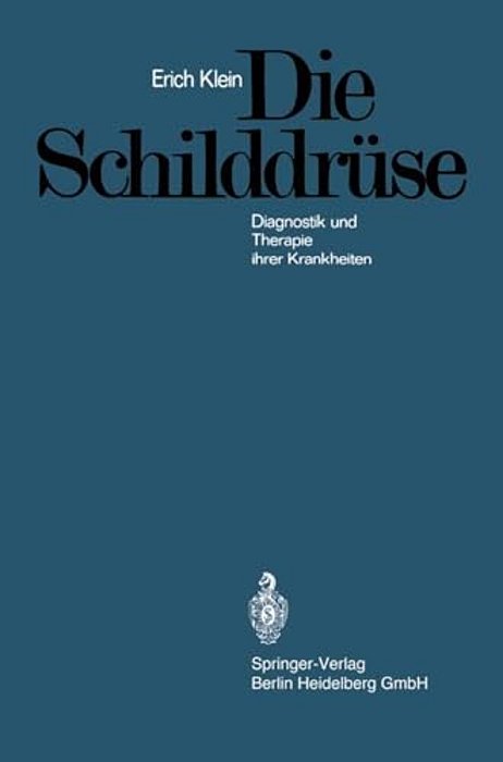 Die Schilddrüse: Diagnostik Und Therapie Ihrer Krankheiten-..