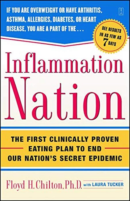Inflammation Nation: The First Clinically Proven Eating Plan To End Our Nation's Secret Epidemic-..