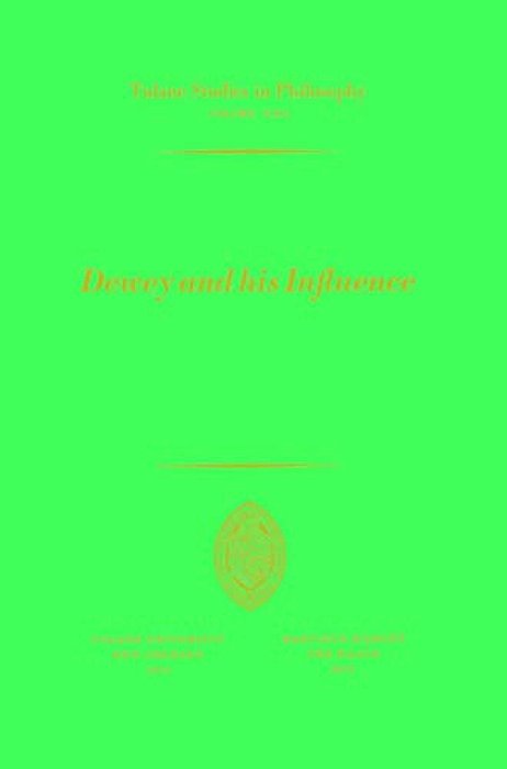 Dewey And His Influence: Essays In Honor Of George Estes Barton-..