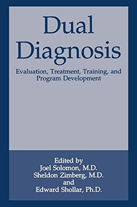 Dual Diagnosis: Evaluation, Treatment, Training, And Program Development-..