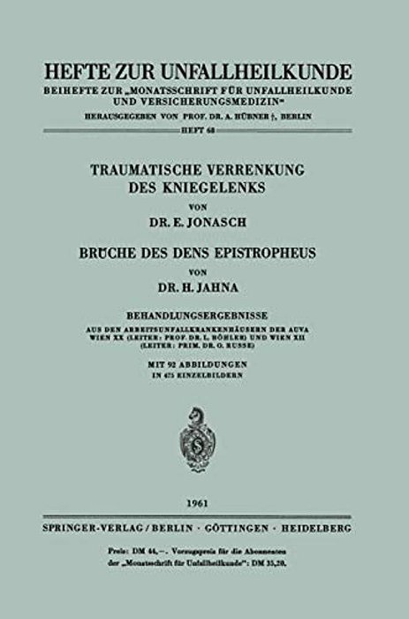 Traumatische Verrenkung Des Kniegelenks Brüche Des Dens Epistropheus: Behandlungsergebnisse Aus Den Arbeitsunfallkrankenhäusern Der Auva Wien-..