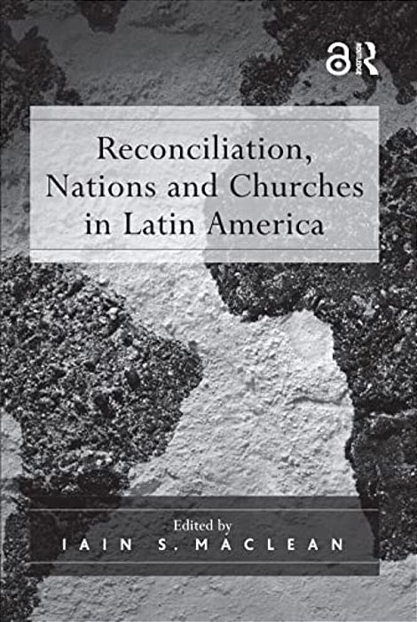 Reconciliation, Nations And Churches In Latin America-..