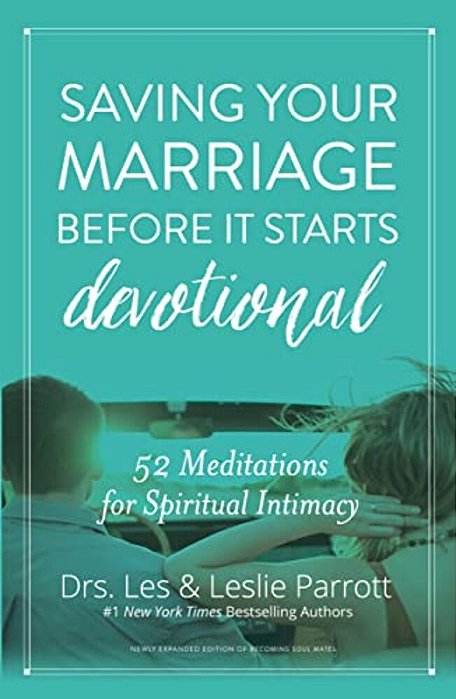 Saving Your Marriage Before It Starts Devotional: 52 Meditations For Spiritual Intimacy-..