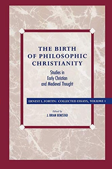 Birth Of Philosophic Christianity: Studies In Early Christian And Medieval Thought-..