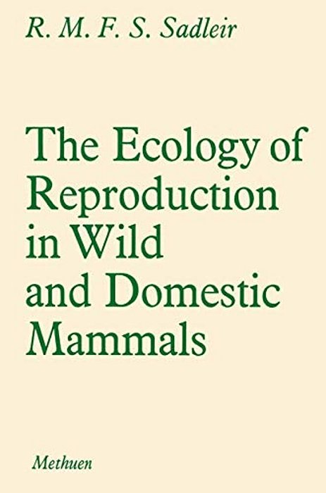 The Ecology Of Reproduction In Wild And Domestic Mammals-..