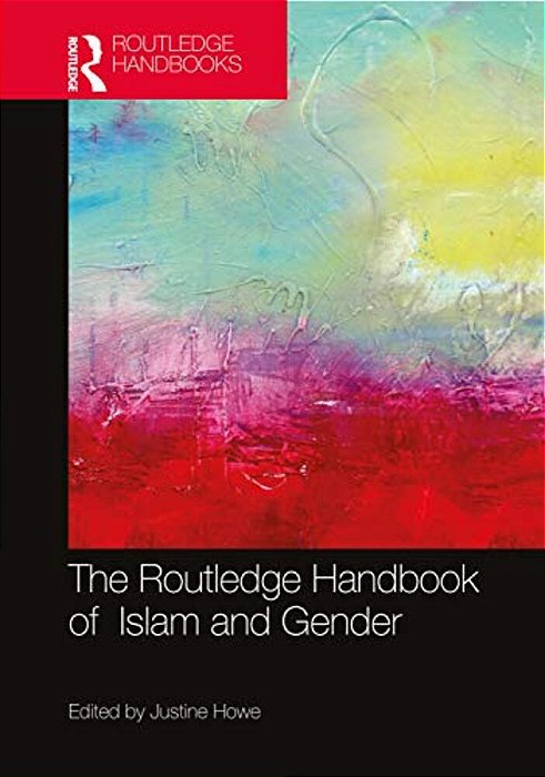 The Routledge Handbook Of Islam And Gender-..