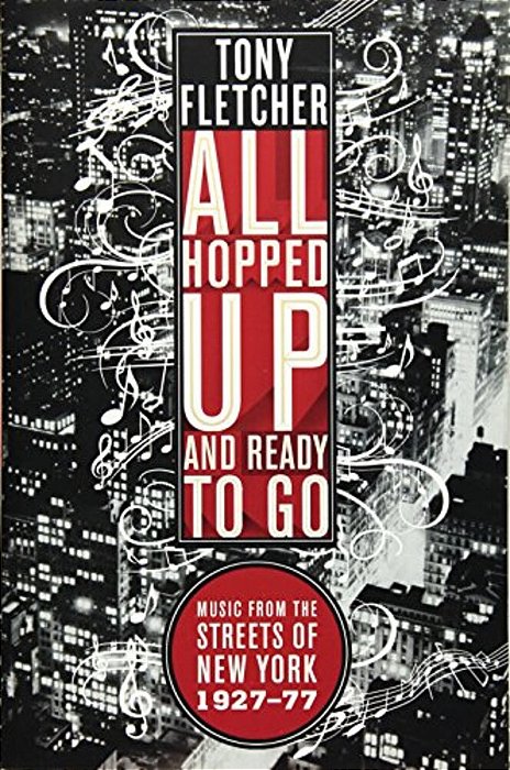 All Hopped Up And Ready To Go: Music From The Streets Of New York 1927-77-..
