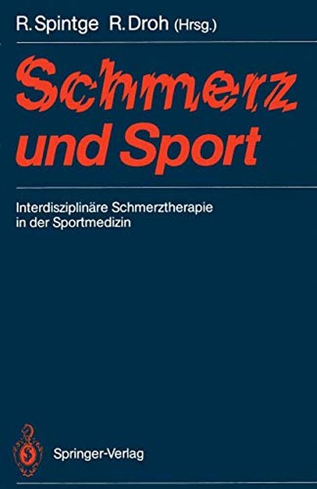 Schmerz Und Sport: Interdisziplinäre Schmerztherapie In Der Sportmedizin-..
