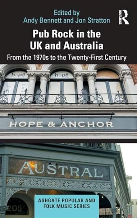 Pub Rock In The UK And Australia: From The 1970S To The Twenty-First Century-..