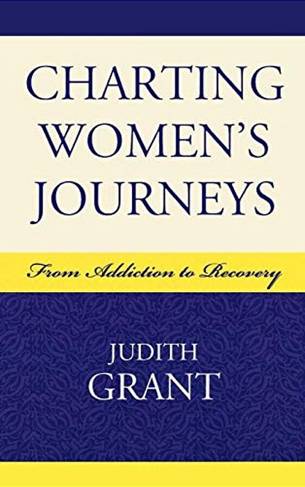 Charting Women's Journeys: From Addiction To Recovery-..