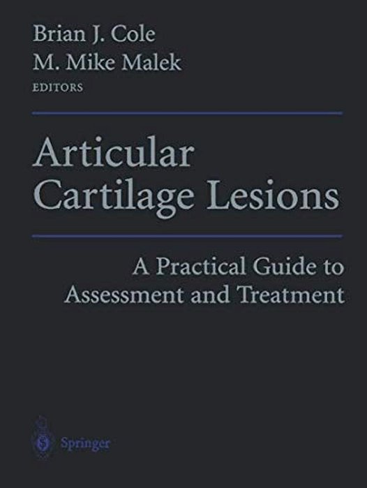 Articular Cartilage Lesions: A Practical Guide To Assessment And Treatment-..