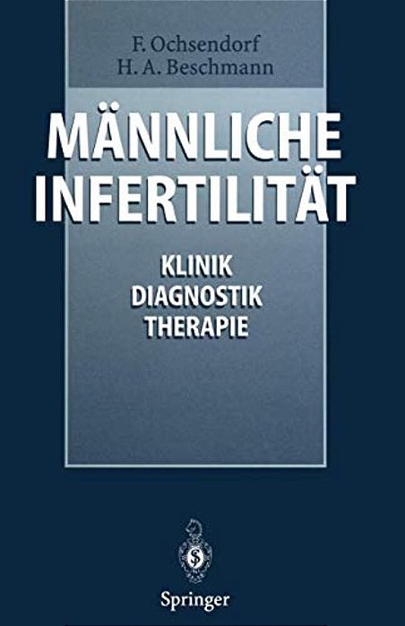 Männliche Infertilität: Klinik, Diagnostik, Therapie-..