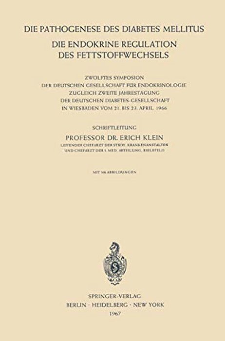 Die Pathogenese Des Diabetes Mellitus: Die Endokrine Regulation Des Fettstoffwechsels Zwölftes Symposion Der Deutschen Gesellschaft Für Endokrinologie-..