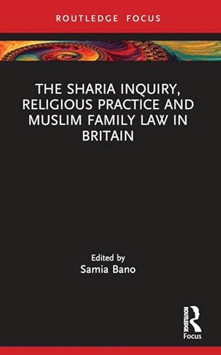 The Sharia Inquiry, Religious Practice And Muslim Family Law In Britain-..