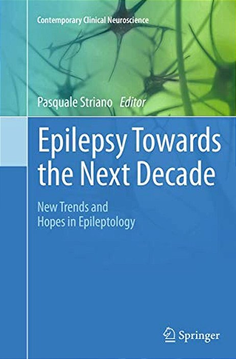Epilepsy Towards The Next Decade: New Trends And Hopes In Epileptology-..