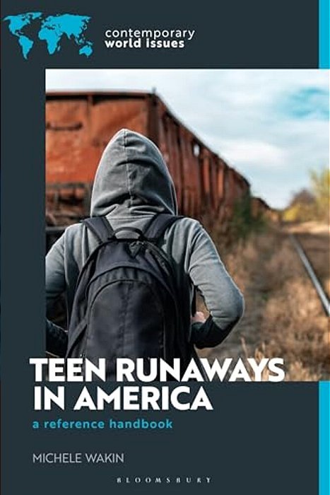 Teen Runaways In America: A Reference Handbook-..