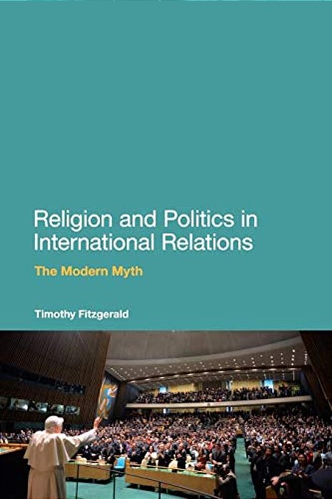 Religion And Politics In International Relations: The Modern Myth-..