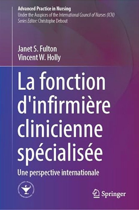 La Fonction D'Infirmière Clinicienne Spécialisée: Une Perspective Internationale-..