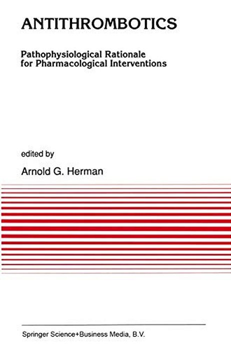 Antithrombotics: Pathophysiological Rationale For Pharmacological Interventions-..