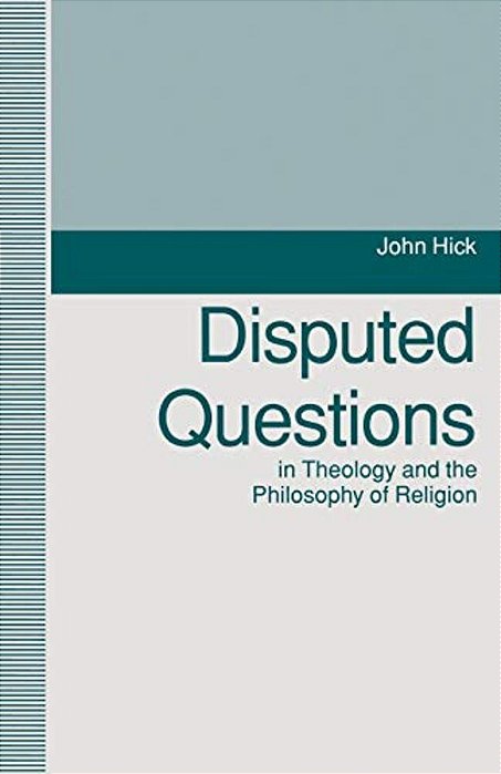Disputed Questions In Theology And The Philosophy Of Religion-..