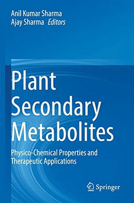 Plant Secondary Metabolites: Physico-Chemical Properties And Therapeutic Applications-..