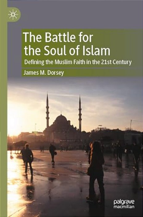 The Battle For The Soul Of Islam: Defining The Muslim Faith In The 21St Century-..