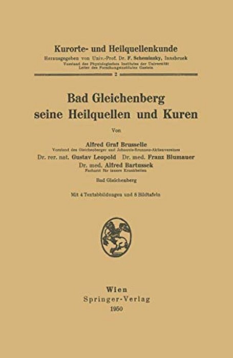 Kurorte- Und Heilquellenkunde: Bad Gleichenberg Seine Heilquellen Und Kuren-..