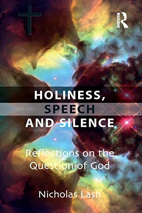 Holiness, Speech And Silence: Reflections On The Question Of God-..