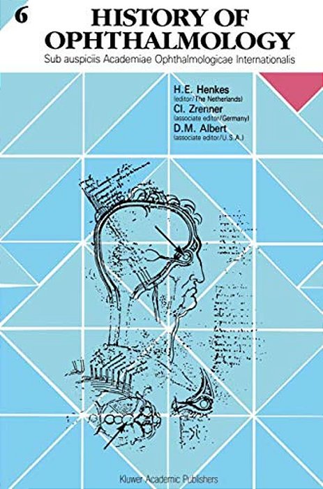 History Of Ophthalmology: Sub Auspiciis Academiae Ophthalmologicae Internationalis-..