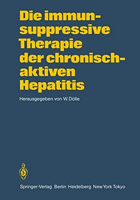 Die Immunsuppressive Therapie Der Chronisch-Aktiven Hepatitis-..