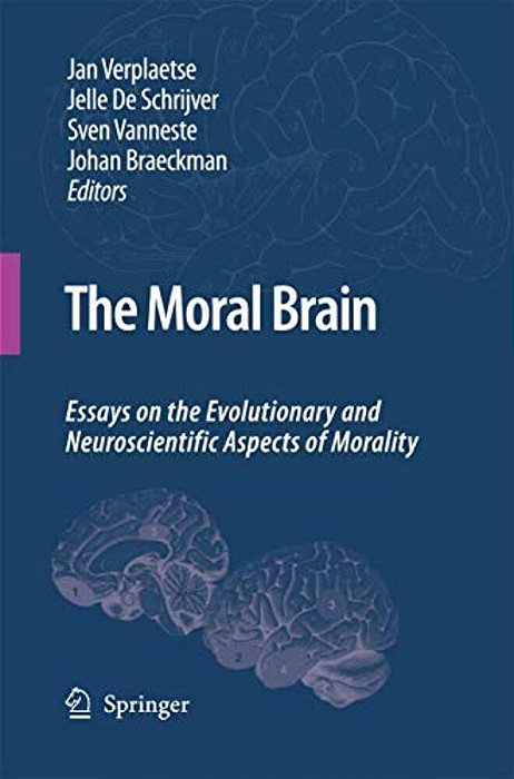 The Moral Brain: Essays On The Evolutionary And Neuroscientific Aspects Of Morality-..