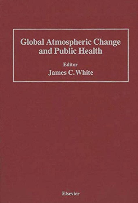 Global Atmospheric Change And Public Health-..