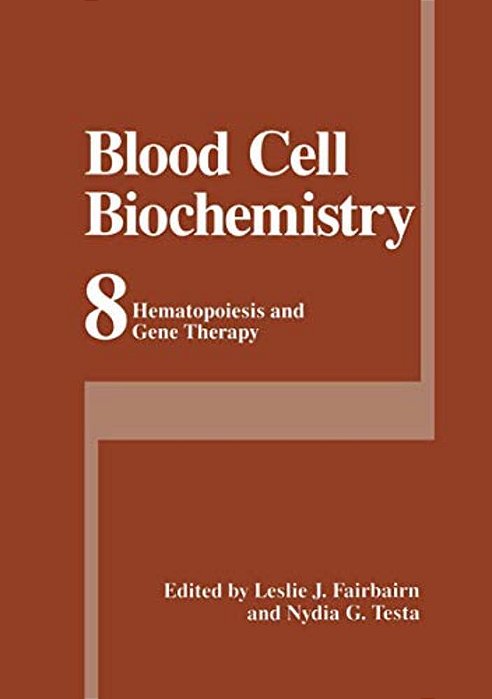Blood Cell Biochemistry: Hematopoiesis And Gene Therapy-..