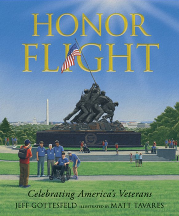Honor Flight: Celebrating America's Veterans (A Picture Book About Military Memorials, American History, And Remembrance For Ages 7-10)-..