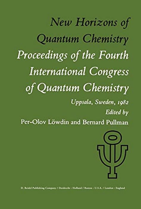 New Horizons Of Quantum Chemistry: Proceedings Of The Fourth International Congress Of Quantum Chemistry Held At Uppsala, Sweden, June 14-19, 1982-..