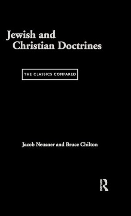 Jewish And Christian Doctrines: The Classics Compared-..