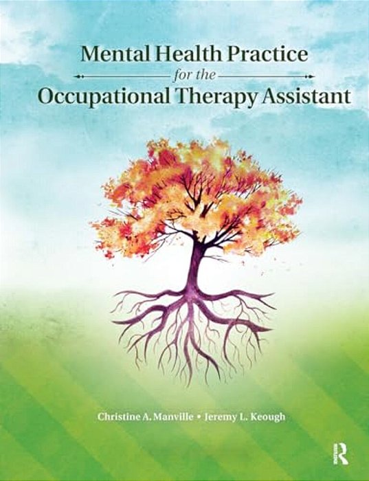 Mental Health Practice For The Occupational Therapy Assistant-..