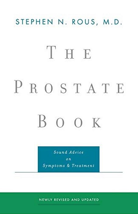 The Prostate Book: Sound Advice On Symptoms And Treatment-..